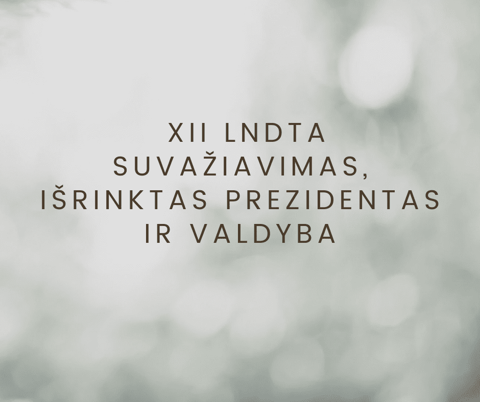 2021m. gruodžio 11 d. įvyko XII LNDTA suvažiavimas, išrinktas prezidentas ir valdyba
